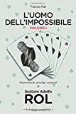 L’Uomo dell’Impossibile – Vol. I: Volume 1