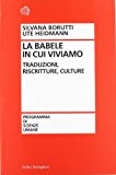 La Babele in cui viviamo. Traduzioni, riscritture, culture