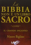 La Bibbia non è un libro sacro. Il grande inganno