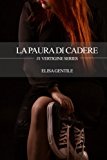 La Paura Di Cadere: Volume 1