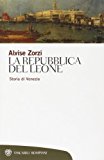 La Repubblica del Leone. Storia di Venezia