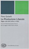 La Rivoluzione liberale. Saggio sulla politica in Italia