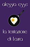 La Tentazione Di Laura: Volume 1