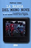 La banda del meno nove. Lazio 1986-1987. L’incredibile avventura di una squadra entrata nella leggenda
