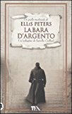 La bara d'argento. La indagini di fratello Cadfael: 1