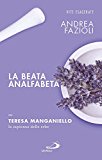 La beata analfabeta. Teresa Manganiello, la sapienza delle erbe