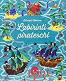 Labirinti pirateschi. I grandi libri dei labirinti