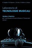 Laboratorio di tecnologie musicali. Teoria e pratica. Per i Licei musicali, le Scuole di musica e i Conservatori: 1