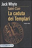 La caduta dei templari. Saint-Clair