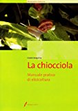 La chiocciola. Manuale pratico di elicicoltura