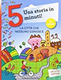 La città che nessuno conosce. Una storia in 5 minuti!