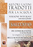 La congiura di Catilina-De coniuratione Catilinae-La guerra giugurtina-Bellum iugurtinum. Versione integrale con testo latino a fronte