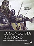 La conquista del Nord. I Vichinghi nell'arcipelago britannico