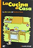 La cucina di casa. Le mille ricette del Gambero Rosso.