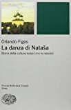 La danza di Natasha. Storia della cultura russa (XVIII-XX secolo)