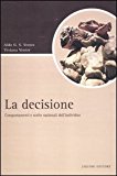 La decisione. Comportamenti e scelte razionali dell’individuo