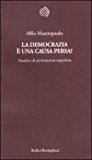 La democrazia è una causa persa? Paradossi di un’invenzione imperfetta