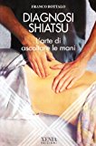 La diagnosi shiatsu. L’arte di ascoltare con le mani