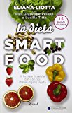 La dieta Smartfood. In forma e in salute con i 30 cibi che allungano la vita