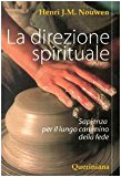 La direzione spirituale. Sapienza per il lungo cammino della fede