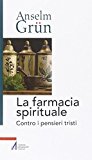 La farmacia spirituale. Contro i pensieri tristi