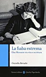 La fiaba estrema. Elsa Morante tra vita e scrittura