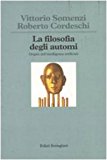 La filosofia degli automi. Origini dell'intelligenza artificiale