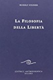 La filosofia della libertà. Linee fondamentali di una moderna concezione del mondo