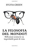 La filosofia del mondo?! Riflessioni semiserie su improbabili punti di vista