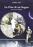 La fine di un sogno. Storia di un italiano