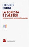 La foresta e l’albero. Dieci parole per un’economia umana