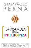 La formula dell’intelligenza. Come scoprire e usare tutte le forze della mente