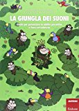 La giungla dei suoni. Giochi per potenziare le abilità percettive e fono-articolatorie