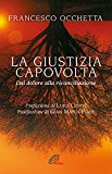 La giustizia capovolta. Dal dolore alla riconciliazione