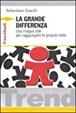 La grande differenza. Una mappa utile per raggiungere le proprie mete