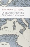 La grande strategia dell’impero romano