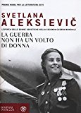 La guerra non ha un volto di donna. L’epopea delle donne sovietiche nella seconda guerra mondiale