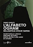 L'alfabeto ogham nell'antica civiltà sarda. Scrittura e lingua ancora attuali dopo oltre 5.000 anni di storia