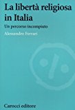 La libertà religiosa in Italia. Un percorso incompiuto