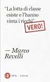 «La lotta di classe esiste e l’hanno vinta i ricchi». Vero!