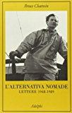 L’alternativa nomade. Lettere 1948-1989