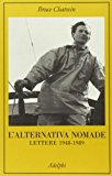 L'alternativa nomade. Lettere 1948-1989