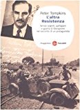 L’altra Resistenza. Servizi segreti, partigiani e guerra di liberazione nel racconto di un protagonista