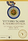 La lunga avventura dell’arte. Il tesoro d’Italia. Ediz. illustrata