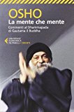 La mente che mente. Commenti al Dhammapada di Gautama il Buddha