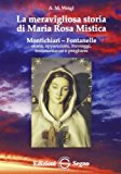La meravigliosa storia di Maria Rosa Mistica