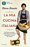 La mia cucina italiana. Dal Trentino alla Sicilia: le ricette della nostra tradizione reinterpretate in maniera sana e gustosa