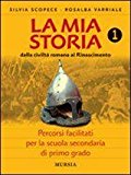 La mia storia. Percorsi facilitati. Per la Scuola media: 1