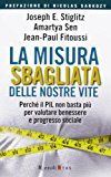 La misura sbagliata delle nostre vite. Perché il PIL non basta più per valutare benessere e progresso sociale