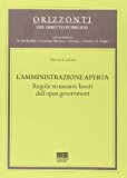 L’amministrazione aperta. Regole strumenti limiti dell’open government